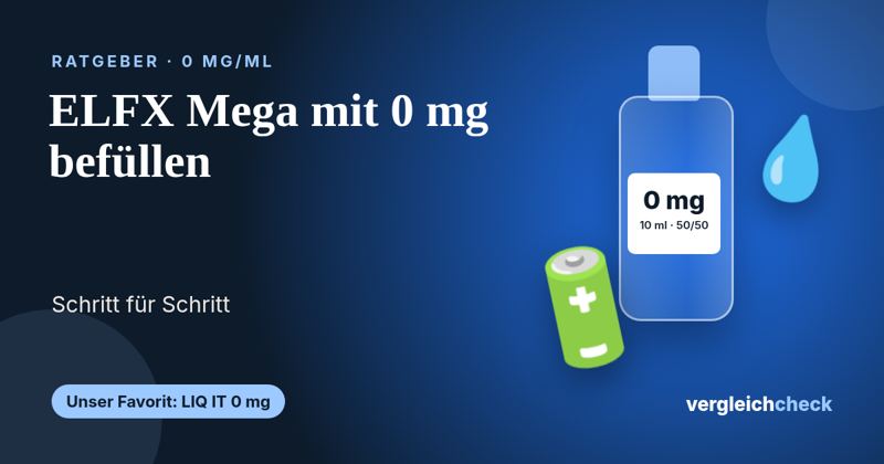 Elfbar Mega ohne Nikotin: So befüllst du die ELFX Mega mit 0-mg-Liquid