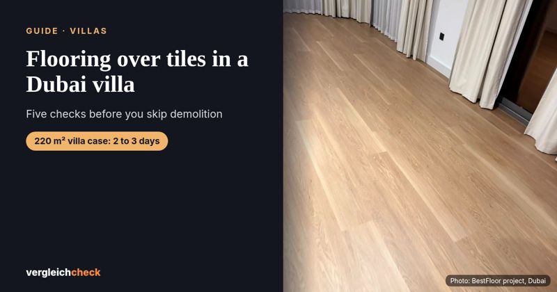 Flooring over tiles in a Dubai villa: what to check first