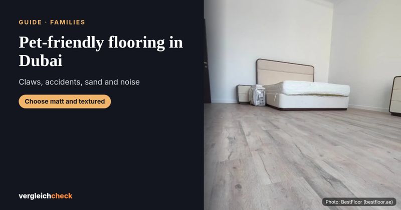 Pet-friendly flooring in Dubai: what works for dogs, cats and kids