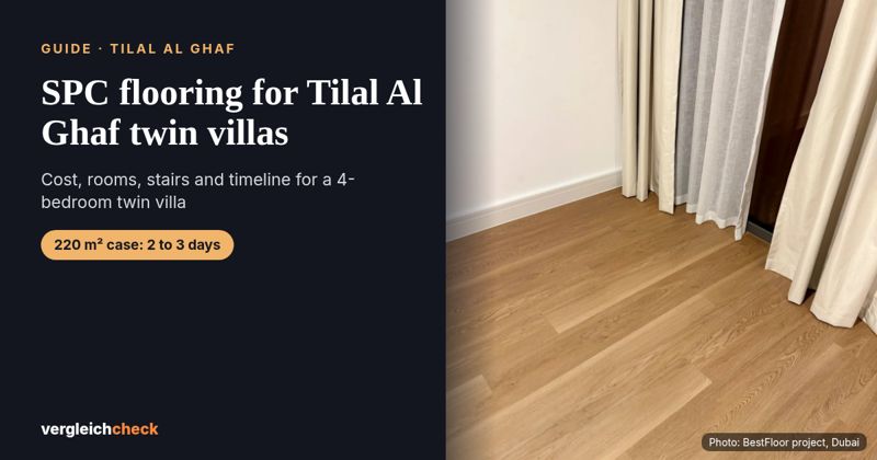 SPC flooring for Tilal Al Ghaf twin villas: cost, rooms, timeline