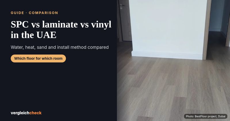 SPC vs laminate vs vinyl: which floor suits a UAE home?